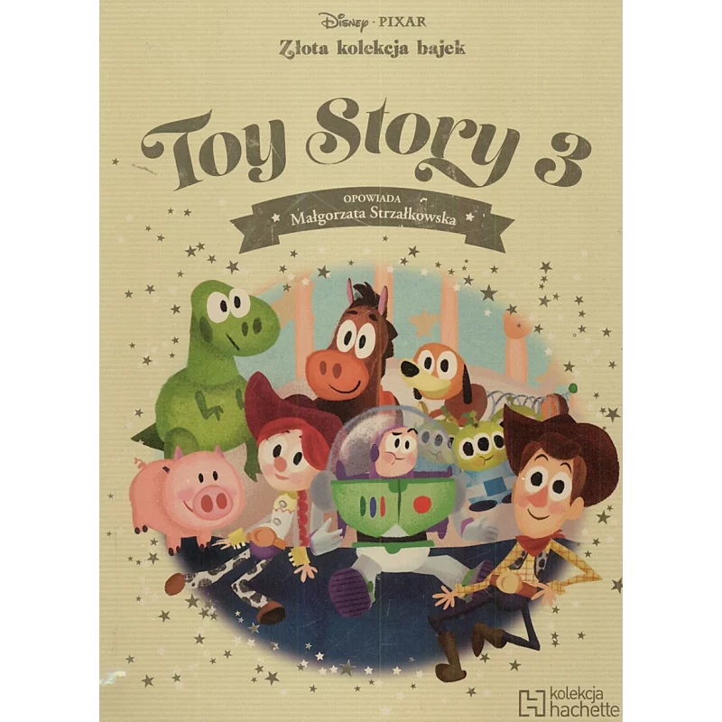 DISNEY ZŁOTA KOLEKCJA BAJEK TOY STROY 3 Małgorzata Strzałkowska - Hachette