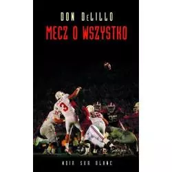 MECZ O WSZYSTKO Don Delillo - Noir Sur Blanc