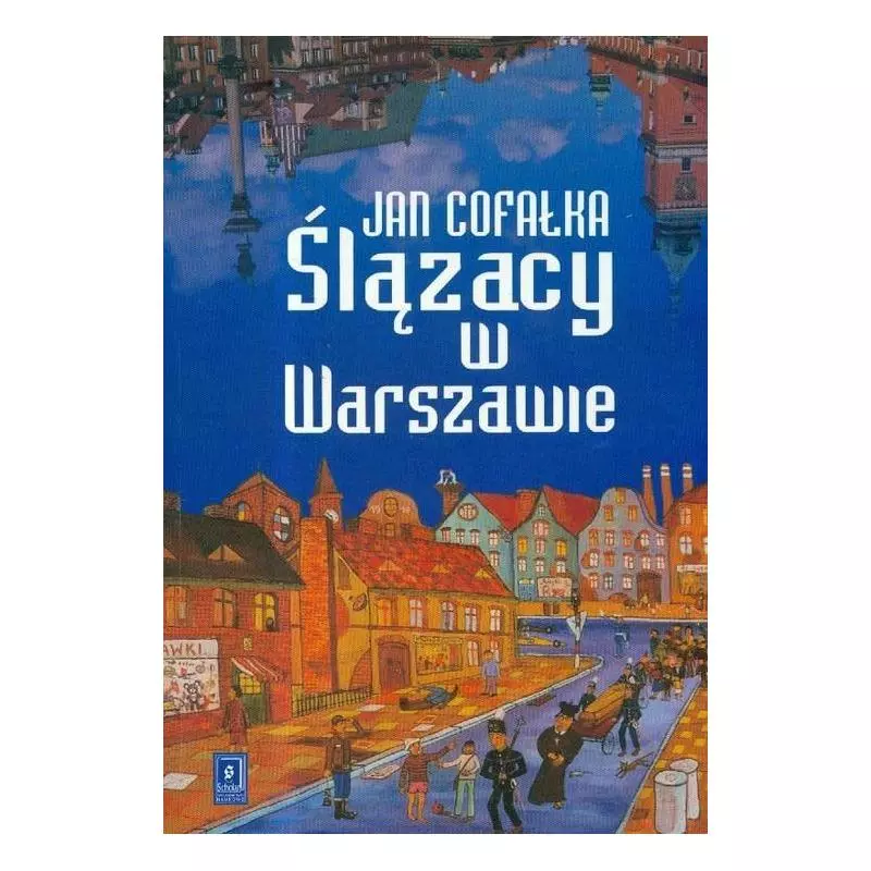 ŚLĄZACY W WARSZAWIE Jan Cofałka - Scholar