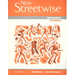 NEW STREETWISE INTERMEDIATE ĆWICZENIA Rob Nolasco, Janet Hardy-Gould - Oxford University Press