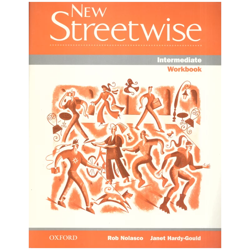 NEW STREETWISE INTERMEDIATE ĆWICZENIA Rob Nolasco, Janet Hardy-Gould - Oxford University Press