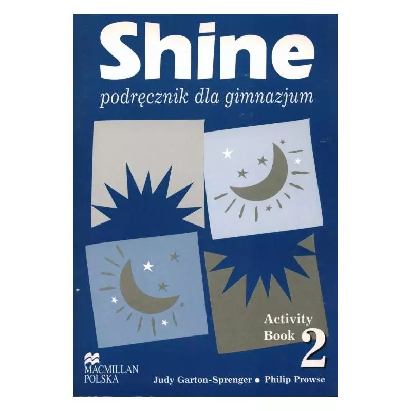 SHINE 2 PODRĘCZNIK Judy Garton-Sprenger, Philip Prowse - Macmillan