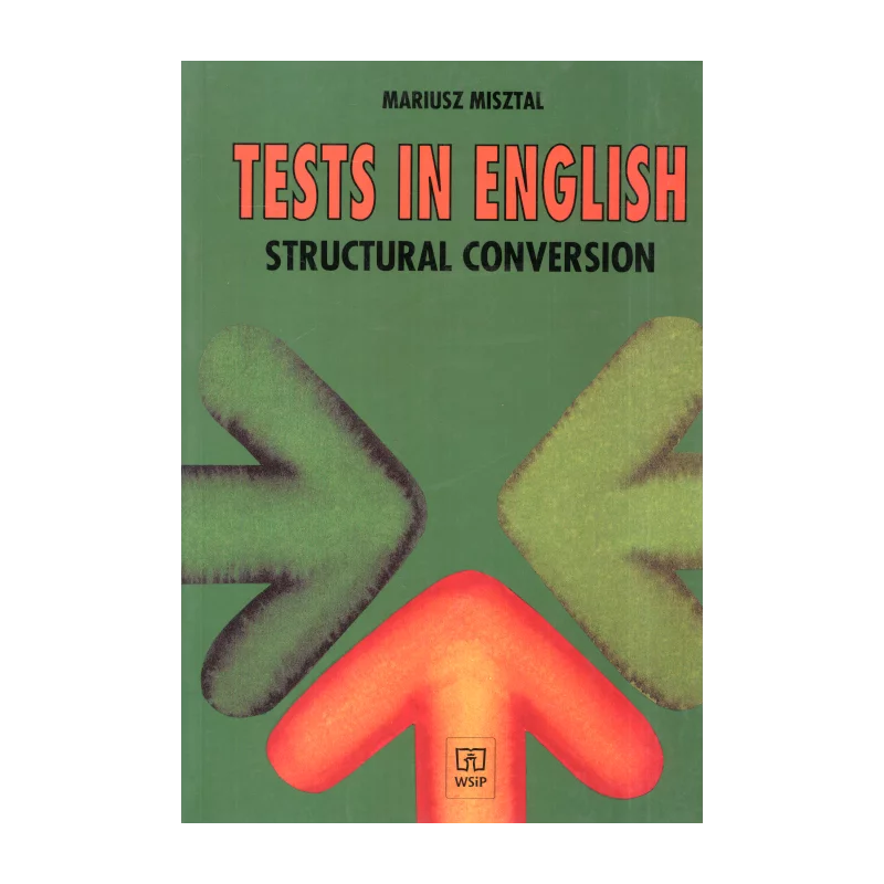 TESTS IN ENGLISH STRUCTURAL CONVERSION Mariusz Misztal - WSiP