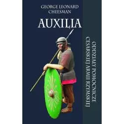 AUXILIA ODDZIAŁY POMOCNICZE CESARSKIEJ ARMII RZYMSKIEJ George Leonard Cheesman - Napoleon V