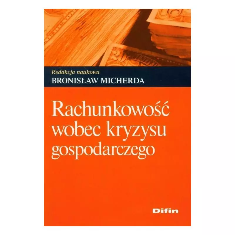 RACHUNKOWOŚĆ WOBEC KRYZYSU GOSPODARCZEGO Bronisław Micherda - Difin