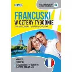 FRANCUSKI W CZTERY TYGODNIE KURS PODSTAWOWY Z NAGRANIAMI DIALOGÓW Dorota Karpińska - Rea