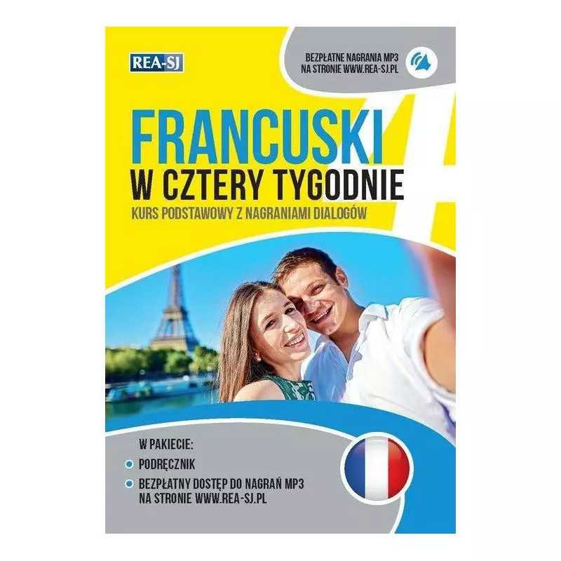 FRANCUSKI W CZTERY TYGODNIE KURS PODSTAWOWY Z NAGRANIAMI DIALOGÓW Dorota Karpińska - Rea