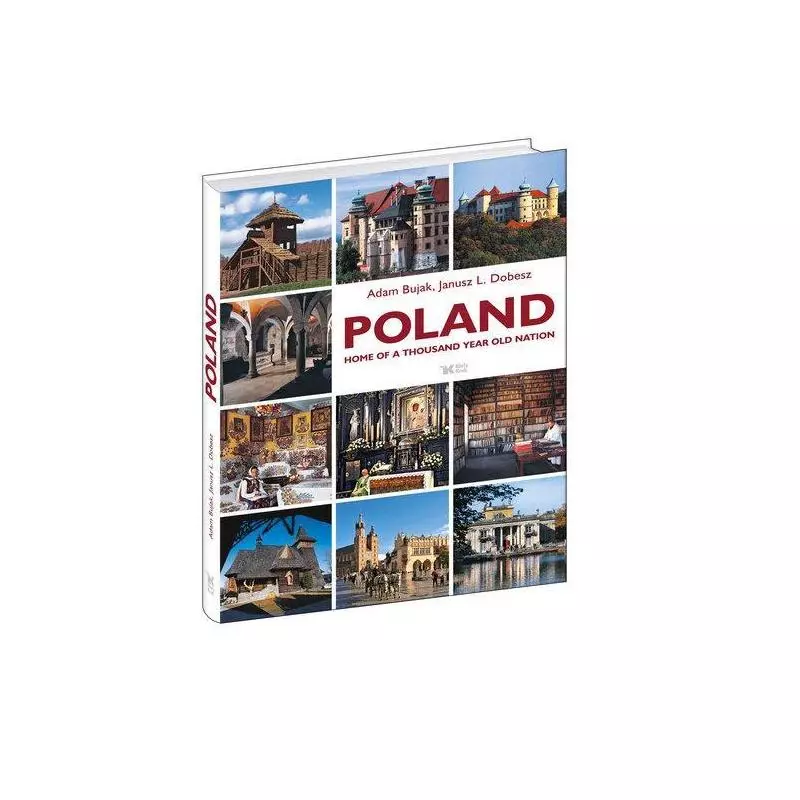 POLAND HOME OF A THOUSAND YEAR OLD NATION Adam Bujak - Biały Kruk