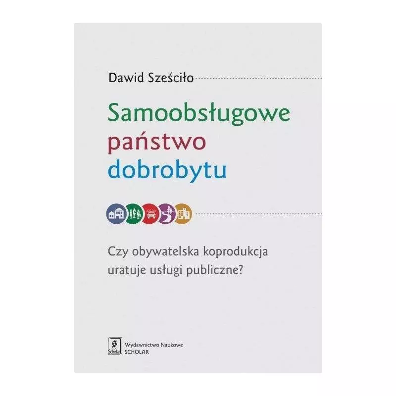 SAMOOBSŁUGOWE PAŃSTWO DOBROBYTU Dawid Sześciło - Scholar