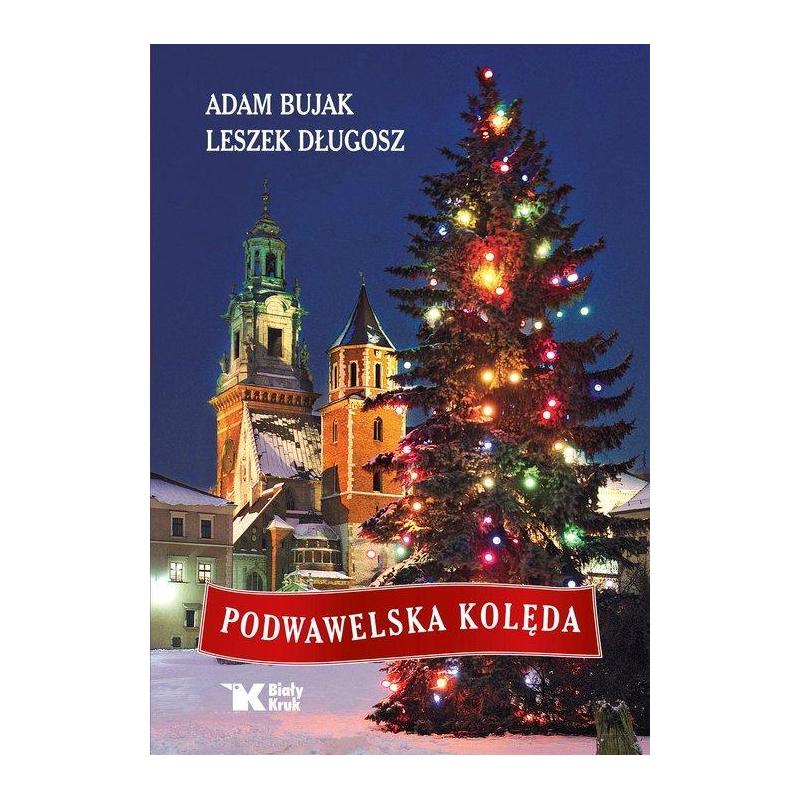 PODWAWELSKA KOLĘDA ADAM BUJAK, LESZEK DŁUGOSZ