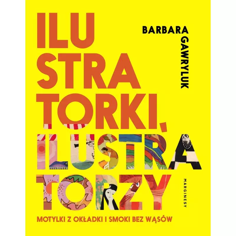 ILUSTRATORZY ILUSTRATORKI Barbara Gawryluk - Marginesy