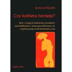 CZY KOBIETA ISTNIEJE? Justyna Wodzik - Książka i Prasa