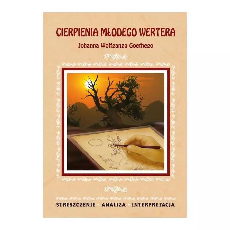 CIERPIENIA MŁODEGO WERTERA JOHANNA WOLFGANGA GOETHEGO STRESZCZENIE. ANALIZA. INTERPRETACJA Karolina Chojnacka - Literat