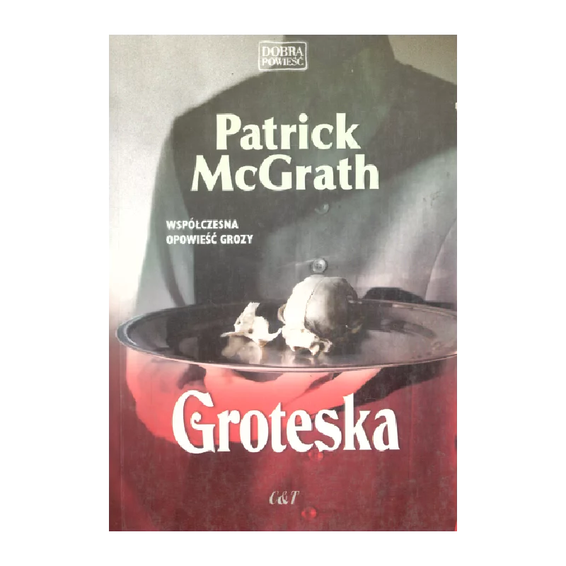 GROTESKA Patrick McGrath - C&T