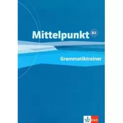 MITTELPUNKT B2 GRAMMATIKTRAINER - LektorKlett