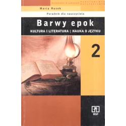 BARWY EPOK JĘZYK POLSKI PORADNIK METODYCZNY DLA NAUCZYCIELI Maria Rusek - WSiP