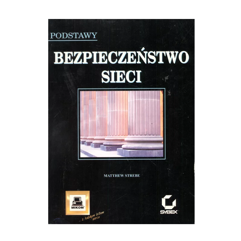 BEZPIECZEŃSTWO SIECI Matthew Strebe - Mikom