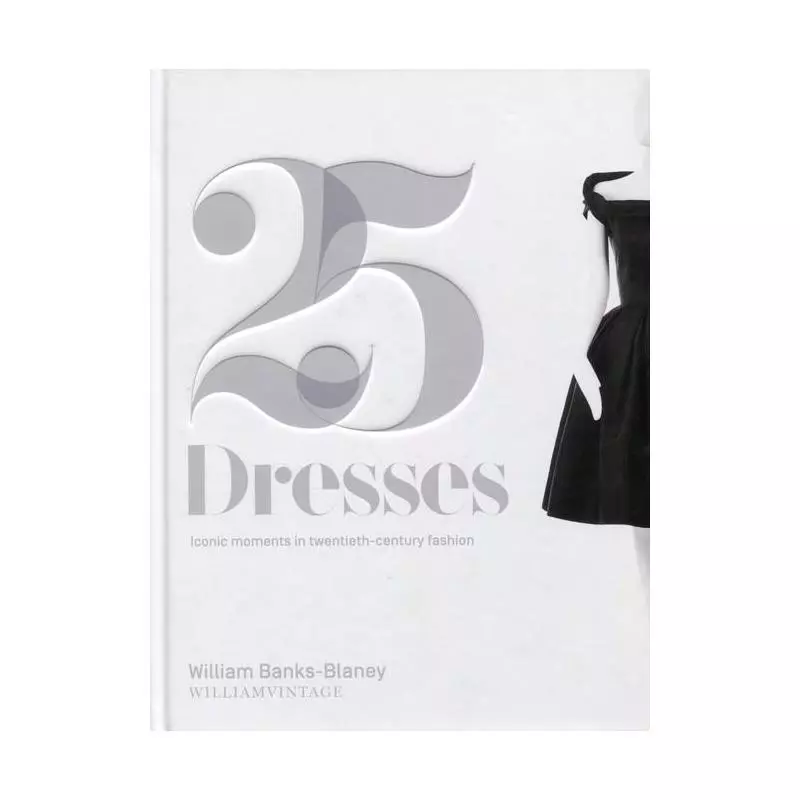 TWENTY-FIVE DRESSES ALBUM William Banks-Blaney - Quadrille Publishing