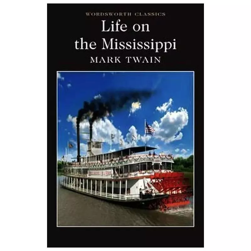 LIFE ON THE MISSISSIPPI Mark Twain - Wordsworth