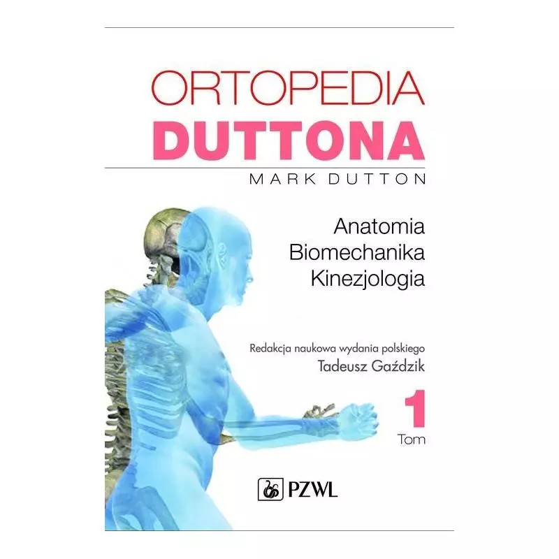 ORTOPEDIA DUTTONA Mark Dutton - Wydawnictwo Lekarskie PZWL