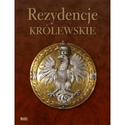 REZYDENCJE KRÓLEWSKIE Tadeusz Zielniewicz - Bosz