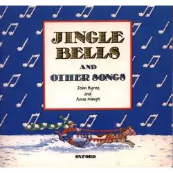 JINGLE BELLS AND OTHER SONGS John Byrne, Anne Waugh - Oxford University Press