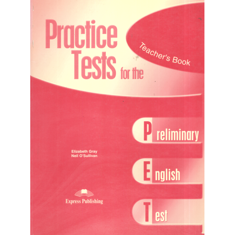 PET PRACTICE TESTS PODRĘCZNIK NAUCZYCIELA ELIZABETH GRAY, NEIL O\'SULLIVAN