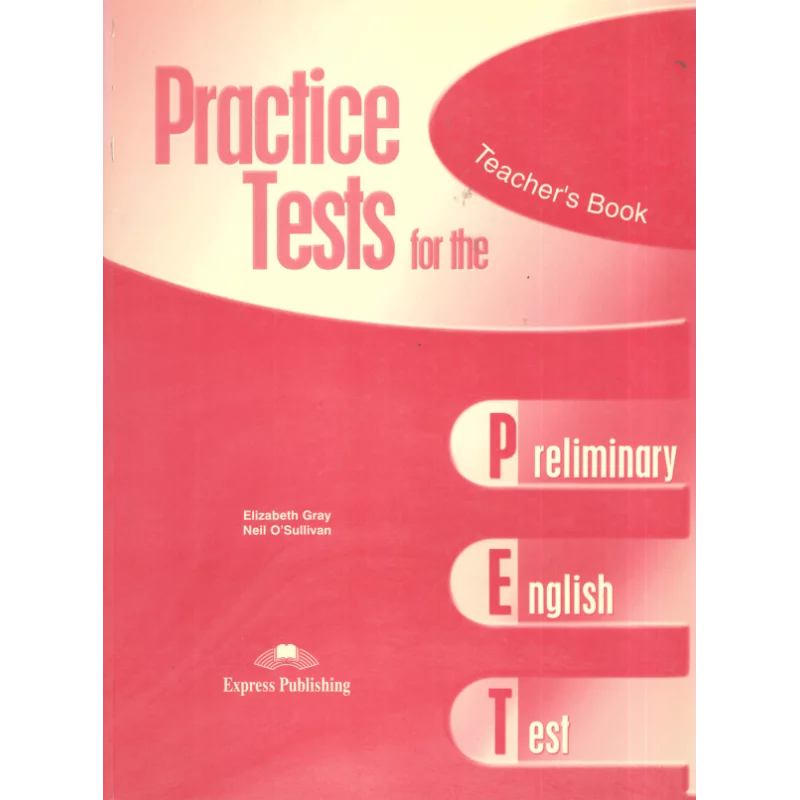 PET PRACTICE TESTS PODRĘCZNIK NAUCZYCIELA Elizabeth Gray, Neil OSullivan - Express Publishing