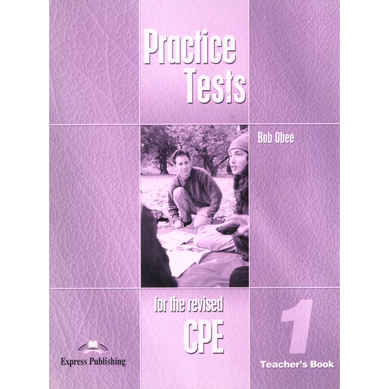 CPE PRACTICE TESTS 1 PODRĘCZNIK NAUCZYCIELA Bob Obee - Express Publishing