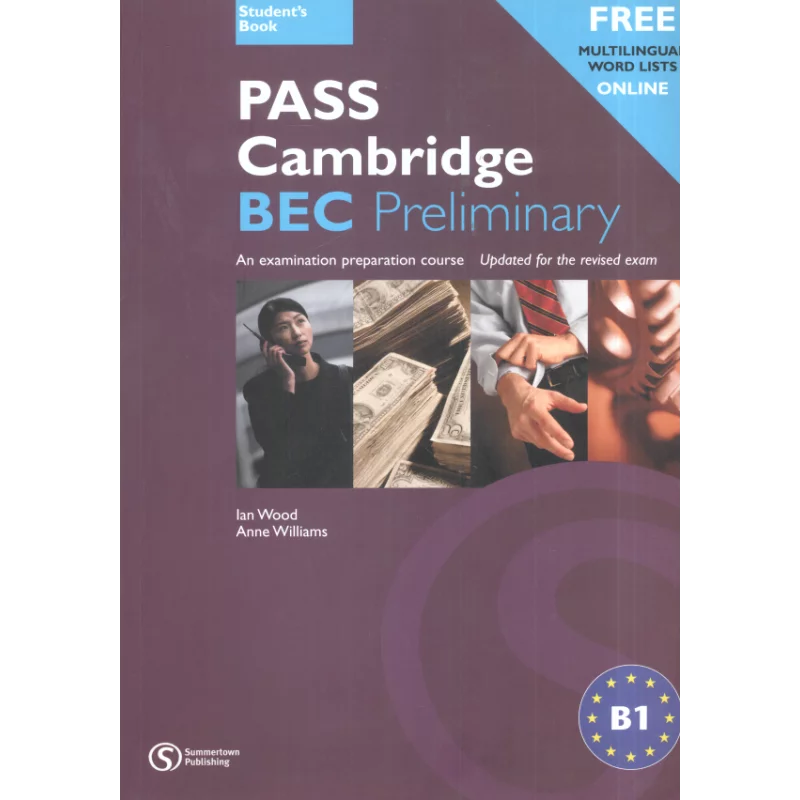 PASS CAMBRIDGE BEC PRELIMINARY PODRĘCZNIK Ian Wood, Anne Williams - Summertown Publishing