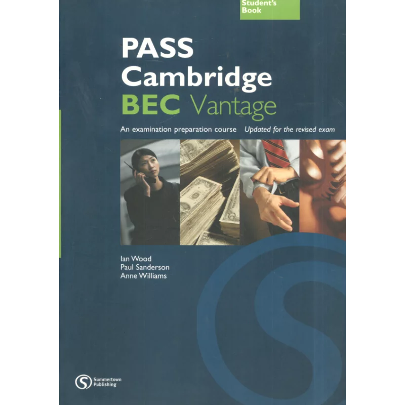 PASS CAMBRIDGE BEC VANTAGE PODRĘCZNIK Ian Wood, Anne Williams, Paul Sanderson - Summertown Publishing