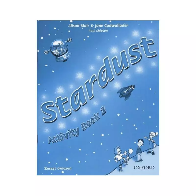 STARDUST 2 ACTIVITY BOOK Paul Shipton, Jane Cadwallader, Alison Blair - Oxford