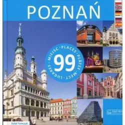 POZNAŃ 99 MIEJSC 99 PLACES 99 PLÄTZE 99 MEST 99 LUGARES PREWODNIK ILUSTROWANY Rafał Tomczyk - Księży Młyn