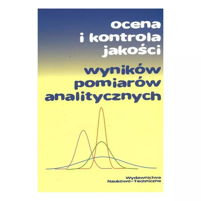 OCENA I KONTROLA JAKOŚCI WYNIKÓW POMIARÓW ANALITYCZNYCH Jacek Namieśnik - WNT