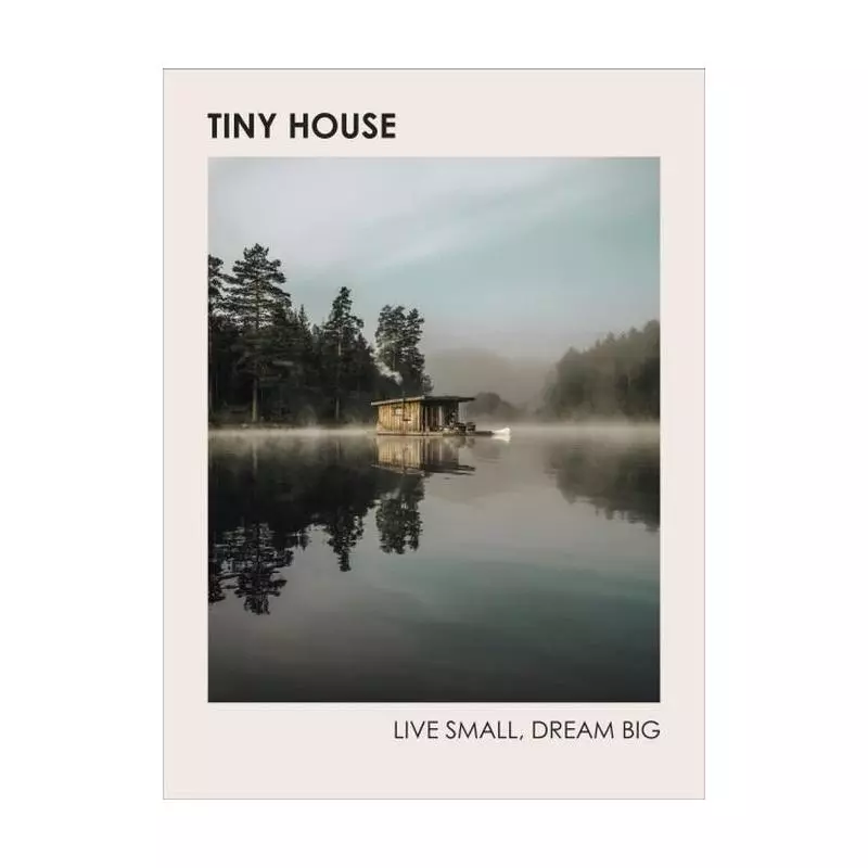 TINY HOUSE LIVE SMALL DREAM BIG Brent Heavener - Ebury Press