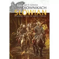 O WOJOWNIKACH SŁOWIAN Igor D. Górewicz - Poznańskie