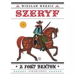 SZERYF Z FORT BENTON Wiesław Wernic - Siedmioróg