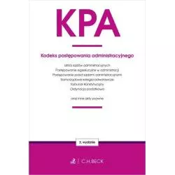 KODEKS POSTĘPOWANIA ADMINISTRACYJNEGO ORAZ USTAWY TOWARZYSZĄCE Aneta Flisek - C.H.Beck