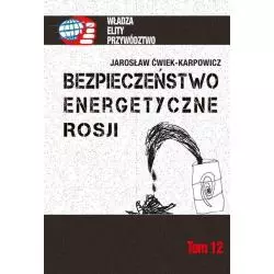 BEZPIECZEŃSTWO ENERGETYCZNE ROSJI Jarosław Ćwiek-Karpowicz - Aspra