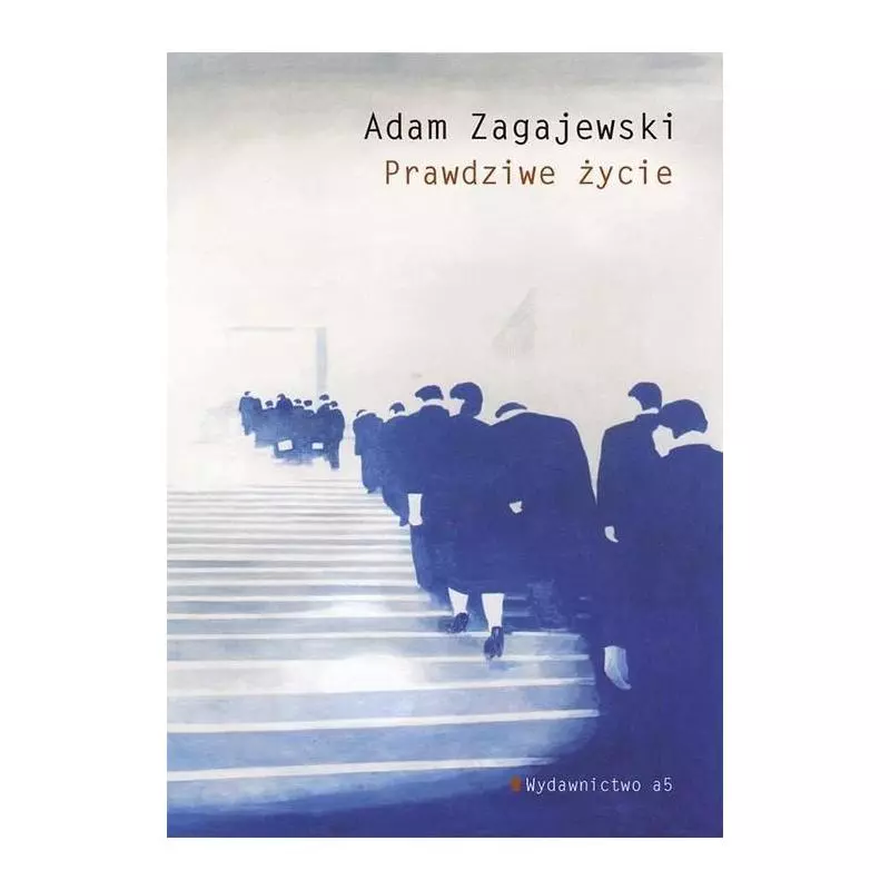 PRAWDZIWE ŻYCIE Adam Zagajewski - A5