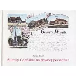 ŻUŁAWY GDAŃSKIE NA DAWNEJ POCZTÓWCE Dariusz Piasek - Gdański Kantor Wydawniczy
