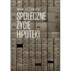 SPOŁECZNE ŻYCIE HIPOTEKI Mikołaj Lewicki - Scholar