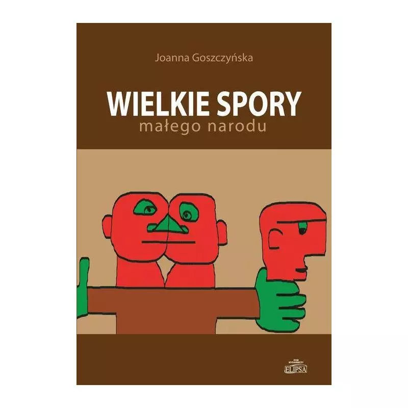 WIELKIE SPORY MAŁEGO NARODU Joanna Goszczyńska - Elipsa