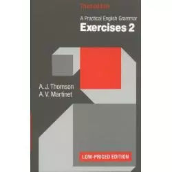 PRACTICAL ENGLISH GRAMMAR EXERCISES 2 LOW-PRICED A.J. Thomson, A.V. Martinet - Oxford University Press