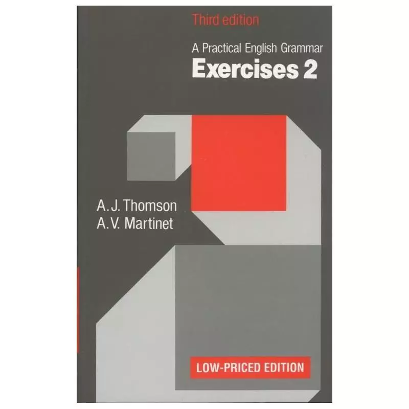 PRACTICAL ENGLISH GRAMMAR EXERCISES 2 LOW-PRICED A.J. Thomson, A.V. Martinet - Oxford University Press