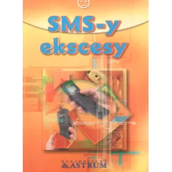 SMS-Y EKSCESY Anna Tkaczyk - Astrum