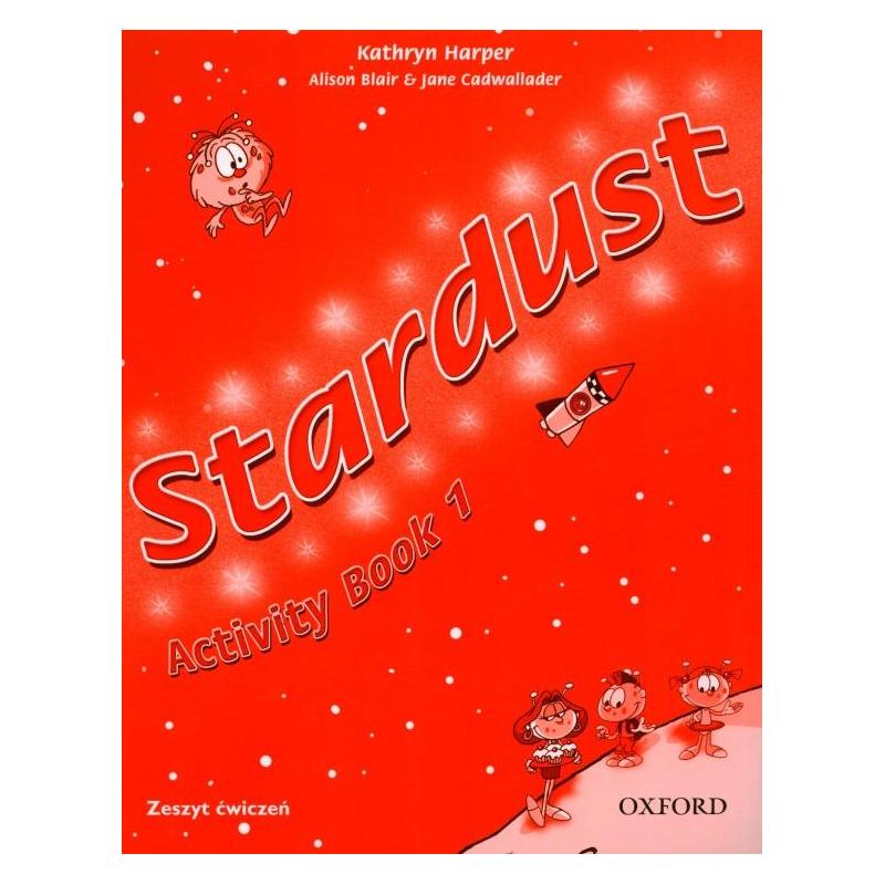 STARDUST 1 ĆWICZENIA JANE CADWALLADER, ALISON BLAIR, KATHRYN HARPER