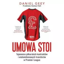 UMOWA STOI TAJEMNICE PIŁKARSKICH KONTRAKTÓW I WIELOMILIONOWYCH TRANSFERÓW W PREMIER LEAGUE Daniel Geey - Sine Qua Non