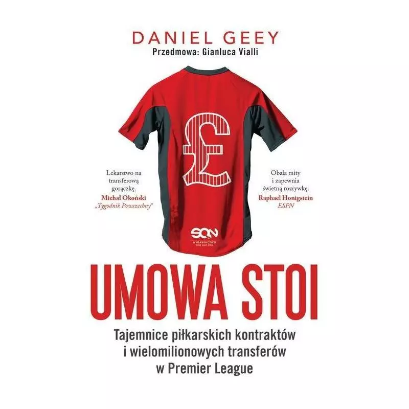 UMOWA STOI TAJEMNICE PIŁKARSKICH KONTRAKTÓW I WIELOMILIONOWYCH TRANSFERÓW W PREMIER LEAGUE Daniel Geey - Sine Qua Non