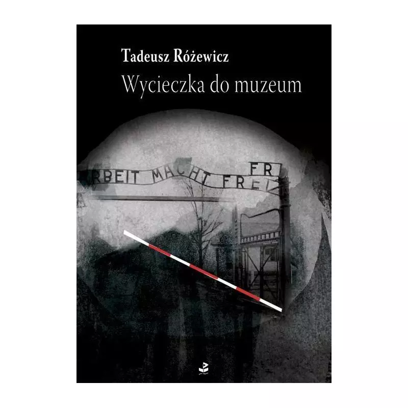 WYCIECZKA DO MUZEUM WYBÓR OPOWIADAŃ Tadeusz Różewicz - Biuro Literackie